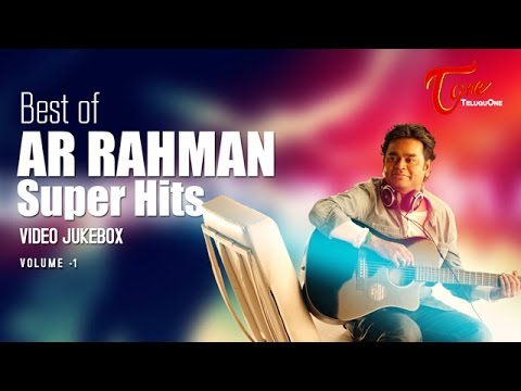 a r rahman hit songs
